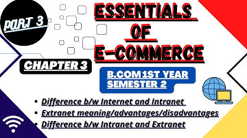Extranet meaning/merits/demerits/intranet/internet Essentials of E-commerce B.com 1st year sem.2 Tfh