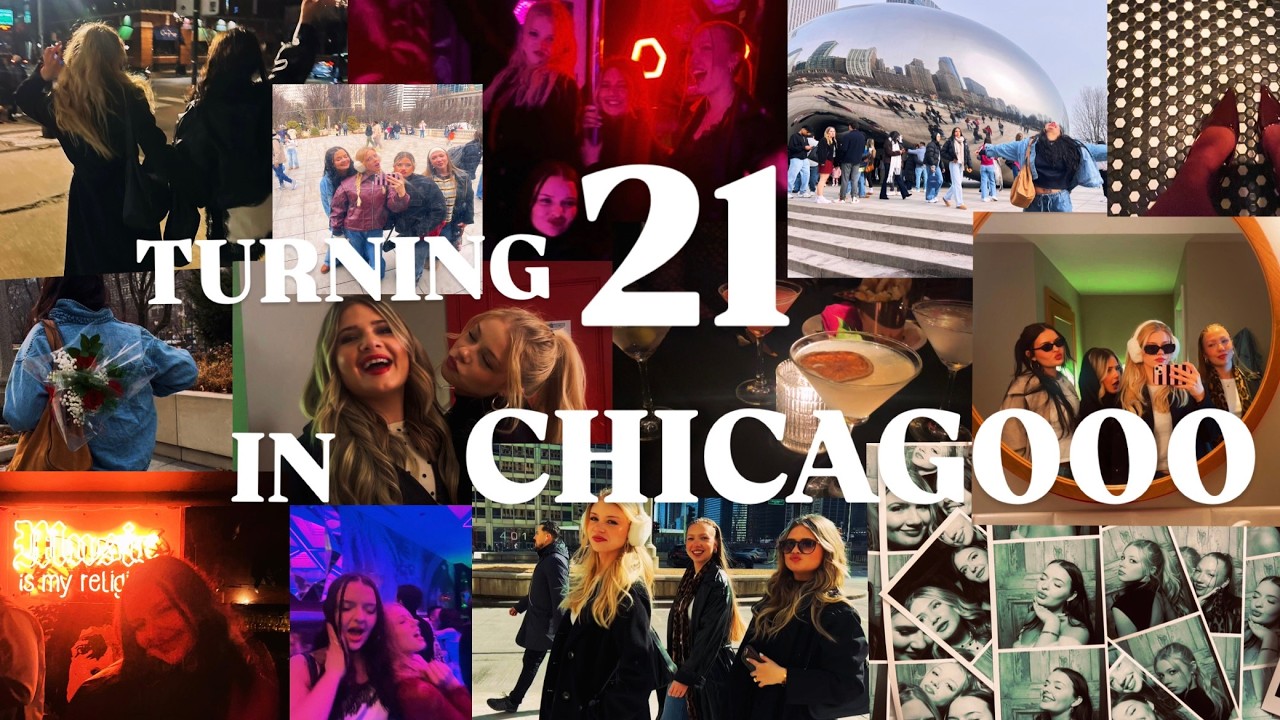 TURNING 21 IN CHICAGO