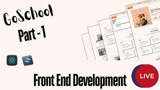Live Coding Session #1 : Building the GoSchool Frontend with React & Tailwind!