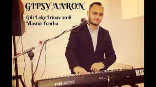 Gipsy Aaron - Giľi Lake Irinav / Vlastní Tvorba 2018 chords