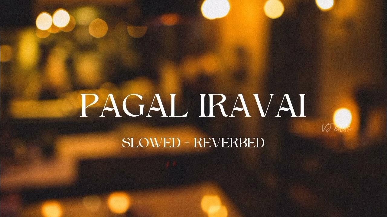 Pagal Iravai Slowed Reverbed Maraigirai Lost In Songs YouTube flower-tattoo-meaning-infoupdate