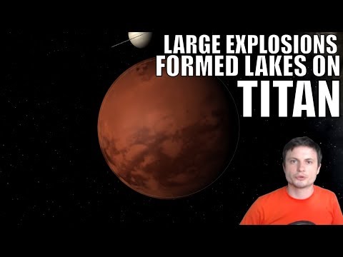 Video: Lakes On Titan Can Be Funnels Of Giant Explosions - Alternative View