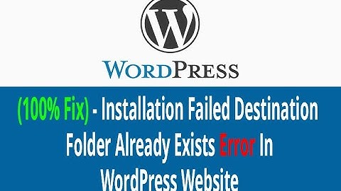 Installation Failed Destination Folder Already Exists Error In WordPress Website - (100% Fix)