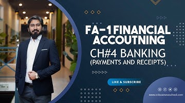 FA-1 Chapter 4 | Bank Payments & Receipts | Lecture by Muhammad Aqeel | ICT Business School