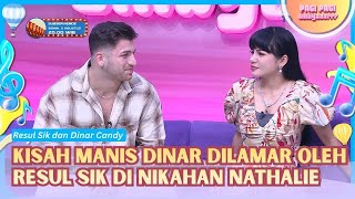 Ungkapan Hati Dinar Usai Dilamar Resul Sik di Pernikahan Nathalie - PAGI PAGI AMBYAR (31/7/26) P1