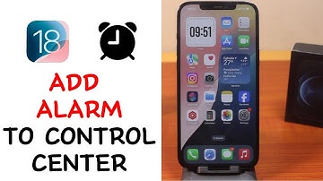 iOS 18: How to Add Alarm to Control Center on iPhone