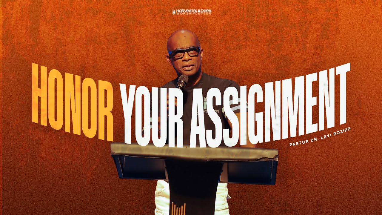 Honor Your Assignment - Dr. Levi Rozier