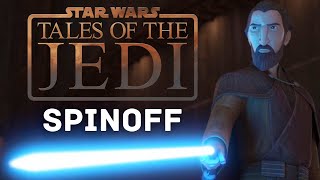 Star Wars Tales of the Jedi Spinoffs In the Works!