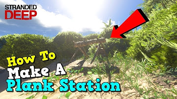Stranded Deep - How to make a plank station