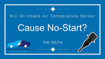 Will An Intake Air Temperature Sensor Cause A No Start - Easy Car Electrics
