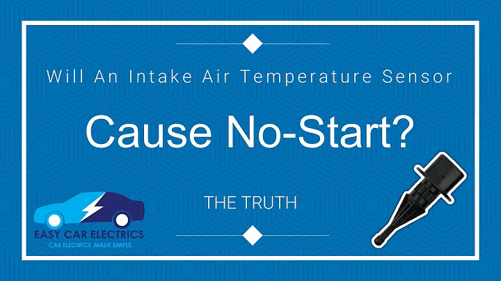 Will An Intake Air Temperature Sensor Cause A No Start - Easy Car Electrics