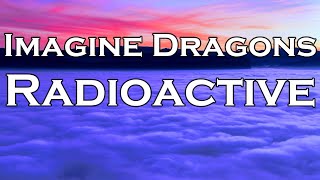 Imagine Dragons - Radioactive (Lyrics)