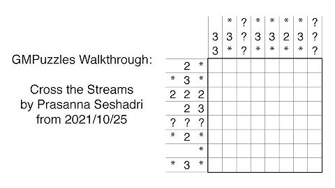 GMPuzzles - 2021/10/25 - Cross the Streams by Prasanna Seshadri