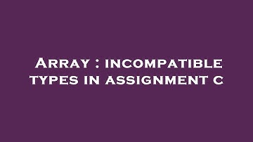 Array : incompatible types in assignment c
