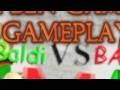 Baldi basics GOOD BALDI VS BAD BALDI HELPED ME BEAT THE GAME edition baldi basics mod