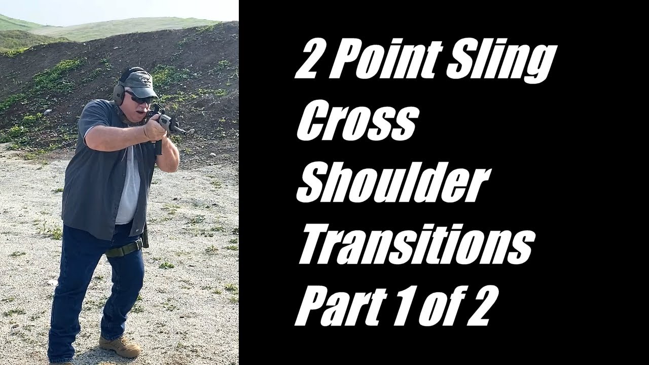 Range Demonstration - 2 Point Sling Cross Shoulder Transitions