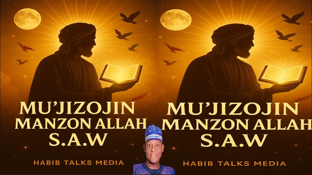 MU'UJIZAR ANNABI MUHAMMADU S.A.W TARE DA MAL UBALE ADAKAWA KANO.