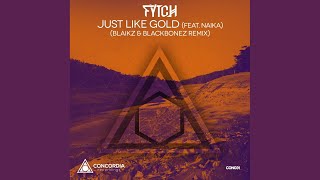 Just Like Gold (Blaikz & BlackBonez Remix)