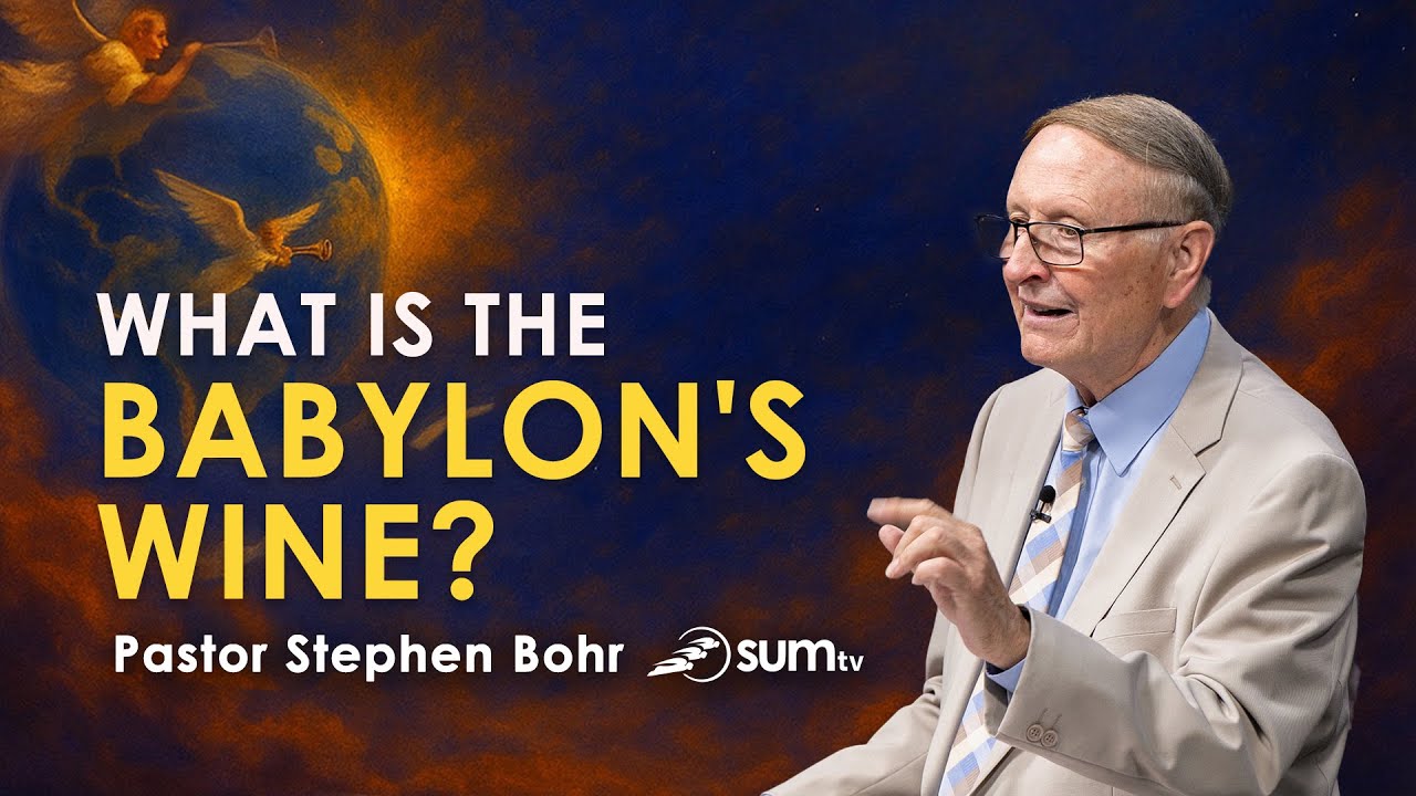What is Babylon's Wine? - Pastor Stephen Bohr #sumtv #adventistsermon #revelation