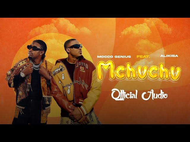 Mocco Genius feat Alikiba - Mchuchu (Official Audio) class=