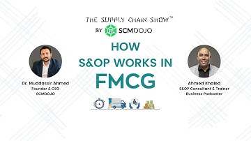 How S&OP Works in FMCG I The Supply Chain Show ™ With Ahmed Khaled