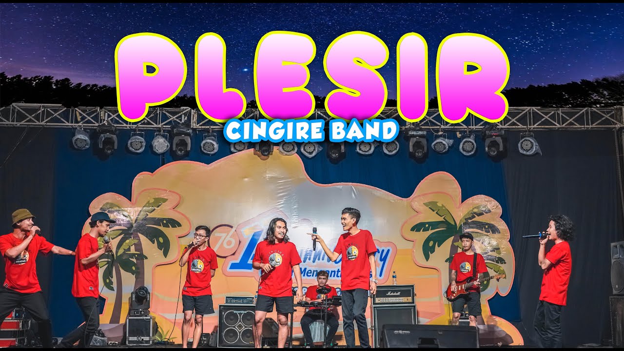 Plesir PLESIR - CINGIRE BAND LIVE at PANTAI MENGANTI - YouTube Music