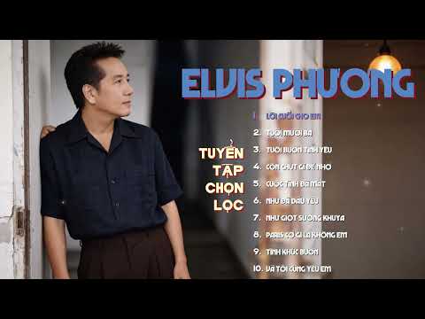 Tình Khúc Buồn | Nhạc Trữ Tình Tuyển Tập | Elvis Phương Official