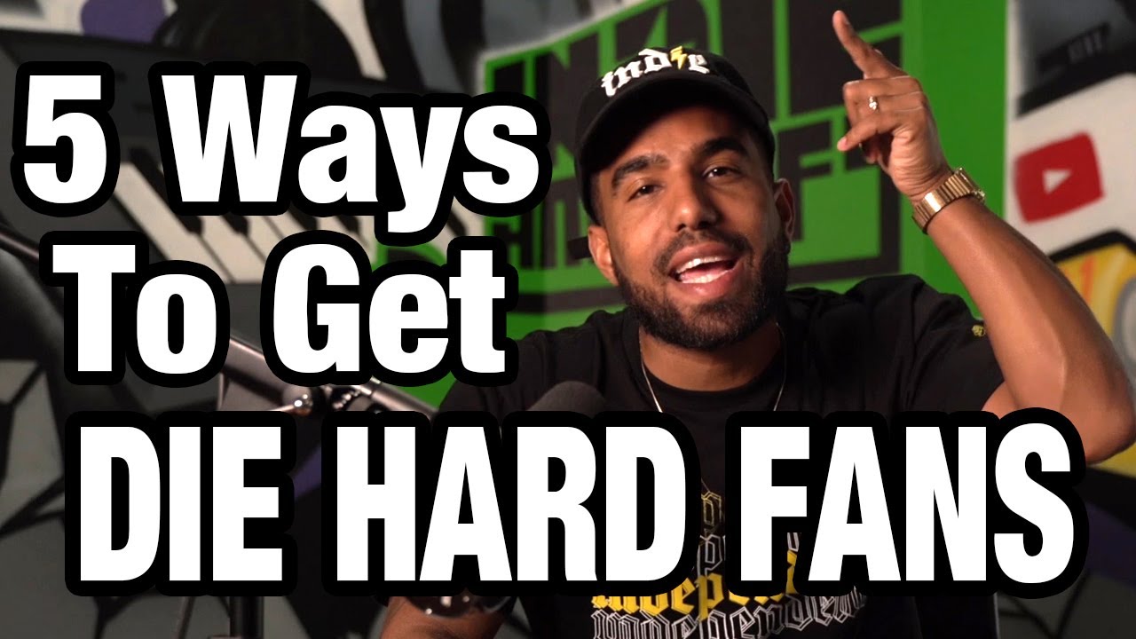 5 Ways To Get DIE HARD FANS