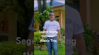 Download Lagu #Hilang# (cover)Alexis Trio MP3
