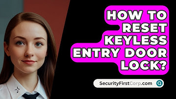 How To Reset Keyless Entry Door Lock? - SecurityFirstCorp.com
