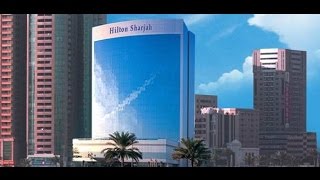 How you go Hilton Hotel Sharjah uae