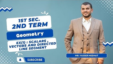 1St.Sec👉EX(1) : Scalars , Vectors And Directed line segment (Geometry)