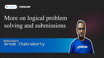 More on logical problem solving and submissions || Arnab Chakraborty
