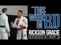 This Week In BJJ Episode 61 with Rickson Gracie Part 3 of 4