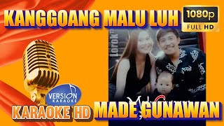 Download Lagu Kanggoang Malu Luh KARAOKE Made Gunawan #KanggoangMaluLuhKaraoke #KanggoangMaluLuh #lagubali MP3