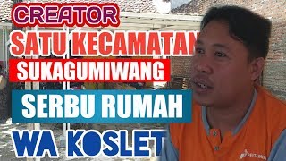 Wa Koslet Di Keroyok Creator Satu Kecamatan  Grebek Rumahnya Wa Koslet