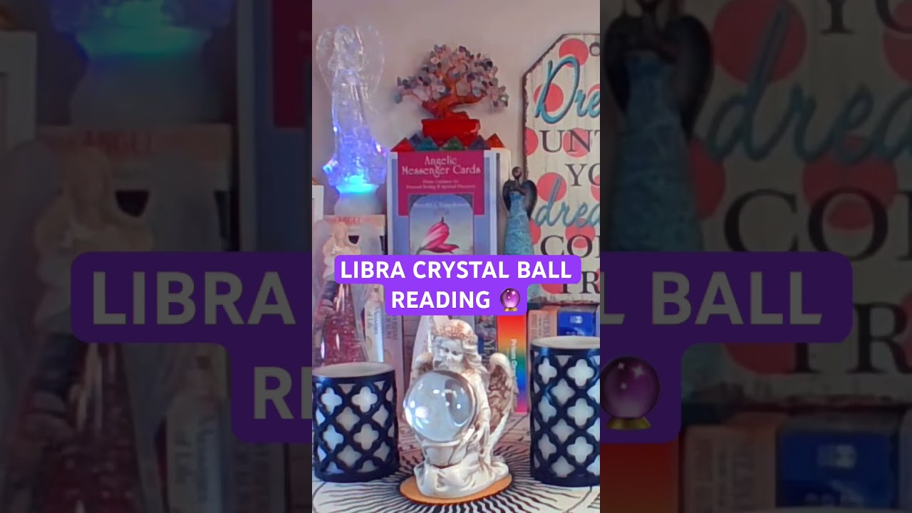 LIBRA CRYSTAL BALL READING🔮