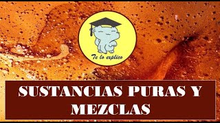 MEZCLAS Y SUSTANCIAS PURAS