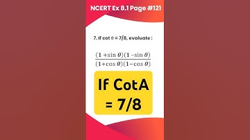 Class 10 Trigonometry | NCERT Ex 8.1 Q7 | if cot =7/8 evaluate (1+sin)(1-sin)/(1+cos)(1-cos)