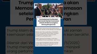 Optimis, Trump Berjanji bahwa Dunia akan Memasuki Zaman Keemasan setelah Perang AS-Iran Berakhir