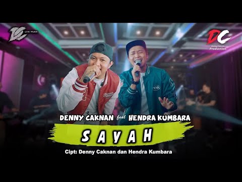 DENNY CAKNAN FEAT. HENDRA KUMBARA - SAYAH (OFFICIAL LIVE MUSIC) - DC MUSIK