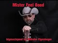 Mister Feel Good - Endlich den Richtigen gefunden!