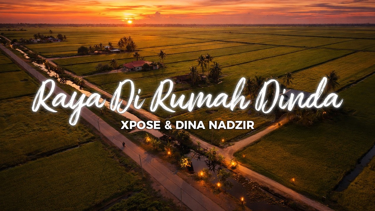 XPOSE \u0026 Dina Nadzir - Raya Di Rumah Dinda (Lyrics Video)