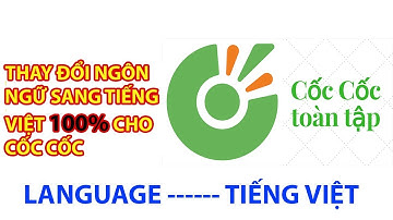 Cài đặt ngôn ngữ tiếng việt cho trình duyệt Cốc Cốc
