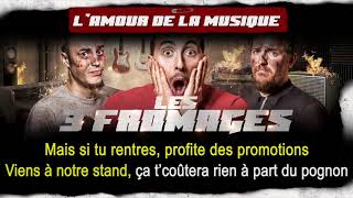 Les 3 Fromages - "L' Amour de la Musique" (Karaoke Version - Maman j'ai raté l'album)