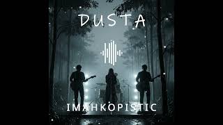 Download Lagu D u s t a - i m a h k o p i s t i c MP3