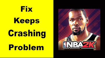 "NBA 2k" App Keeps Crashing Problem Solved Android & iOS - NBA 2k App Crash Issue