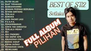 ST12 SETIA BAND FULL ALBUM | LAGU PILIHAN TERPOPULER DAN PALING DICARI | ASMARA, PUTRI IKLAN |