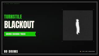 Turnstile - BLACKOUT | Drums Backing Track (No Drums)