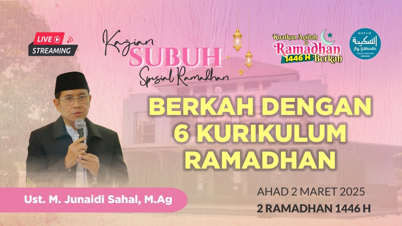 BERKAH DENGAN 6 KURIKULUM RAMADHAN - Ust. M. Junaidi Sahal, M.Ag